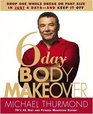 6-Day Body Makeover : Drop One Whole Dress or Pant Size in Just 6 Days--and Keep It Off