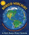 Buried Sunlight How Fossil Fuels Have Changed the Earth