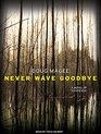 Never Wave Goodbye A Novel of Suspense