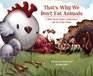 That's Why We Don't Eat Animals A Book About Vegans Vegetarians and All Living Things