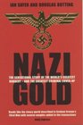 Nazi Gold The Sensational Story of the World's Greatest Robbery  And the Greatest Criminal CoverUp