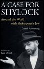 A Case for Shylock  Around the World with Shakespeare's Jew