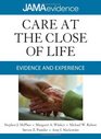 Care at the Close of Life Evidence and Experience