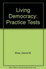 Practice Tests for Living Democracy California Edition