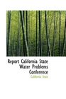 Report California State Water Problems Conference