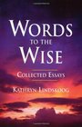 Words to the Wise Collected Essays