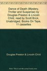 Dance of Death  by Douglas Preston  Lincoln Child read by Scott Brick Unabridged Books On Tape 11 cassettes