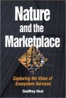 Nature and the Marketplace Capturing the Value of Ecosystem Services