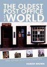 The Oldest Post Office in the World Hamish Brown