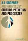 Anthropology Culture Patterns and Processes