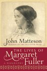 The Lives of Margaret Fuller A Biography