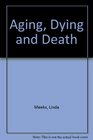 Aging Dying and Death