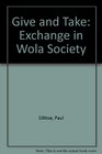 GIVE AND TAKE  Exchange in Wola Society