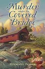 Murder Under the Covered Bridge (Bucket List, Bk 2)