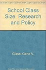 School Class Size Research and Policy