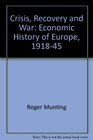 Crisis Recovery and War Economic History of Europe 191845