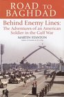 Road to Baghdad  Behind Enemy Lines The Adventures of an American Soldier in the Gulf War