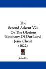 The Second Advent V2 Or The Glorious Epiphany Of Our Lord Jesus Christ