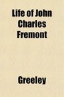 Life of John Charles Fremont