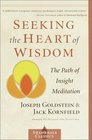 Seeking the Heart of Wisdom  The Path of Insight Meditation