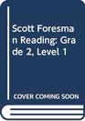 Scott Foresman Reading Grade 2 Level 1