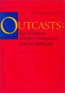 Outcasts Signs of Otherness in Northern European Art of the Late Middle Ages    2 Volume Set