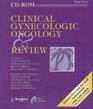 Clinical Gynecologic Oncology and Review