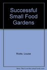 Successful Small Food Gardens