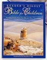 Reader's Digest Bible For Children : Timeless Stories From The Old And New Testament (Readers Digest)