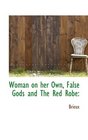 Woman on her Own False Gods and The Red Robe