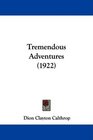 Tremendous Adventures