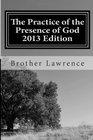Practicing the Presence of God 2013 Edition