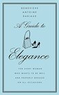 A Guide to Elegance: For Every Woman Who Wants to Be Well and Properly Dressed On All Occasions