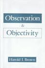 Observation and Objectivity