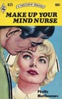 Make Up Your Mind Nurse