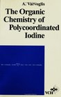 The Organic Chemistry of Polycoordinated Iodine