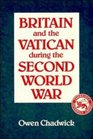 Britain and the Vatican during the Second World War
