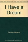 I Have a Dream