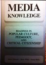 Media Knowledge Readings in Popular Culture Pedagogy and Critical Citizenship
