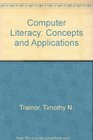 Computer Literacy Concepts and Applications