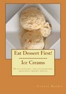 Eat Dessert First  Ice Creams 30 fatburning healthboosting delicious frozen treats