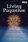 Living Paganism: An Advanced Guide for the Solitary Practicioner (Beyond 101)