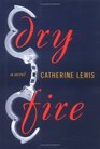 Dry Fire A Novel