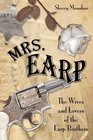 Mrs Earp The Wives and Lovers of the Earp Brothers