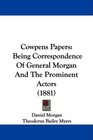 Cowpens Papers Being Correspondence Of General Morgan And The Prominent Actors
