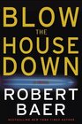 Blow the House Down