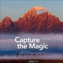 Capture the Magic Train Your Eye Improve Your Photographic Composition