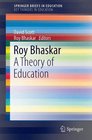 Roy Bhaskar A Theory of Education