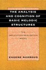 The Analysis and Cognition of Basic Melodic Structures