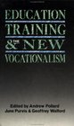 Education Training and the New Vocationalism Experience and Policy